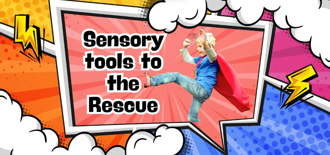 Sensory Tools to the Rescue!